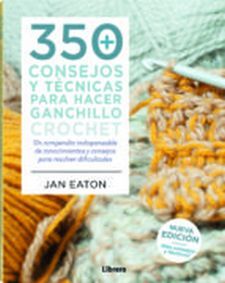 350 CONSEJOS Y TÉCNICAS PARA HACER GANCHILLO CROCH