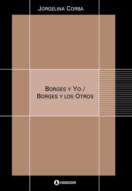 BORGES Y YO / BORGES Y LOS OTROS