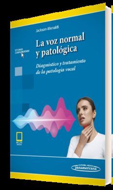 LA VOZ NORMAL Y PATOLÓGICA (INCLUYE VERSIÓN DIGITAL)