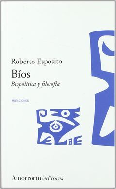 BÍOS . BIOPOLÍTICA Y FILOSOFÍA