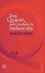 DON QUIJOTE, PARA COMBATIR LA MELANCOLÍA