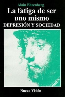 LA FATIGA DE SER UNO MISMO: DEPRESIÓN Y SOCIEDAD