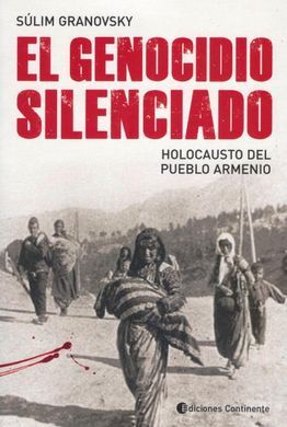 EL GENOCIDIO SILENCIADO. HOLOCAUSTO DEL PUEBLO ARMENIO