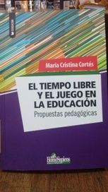 EL TIEMPO LIBRE Y EL JUEGO EN LA EDUCACION. PROPUESTAS PEDAGOGICAS