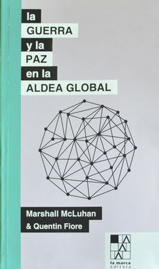 LA GUERRA Y LA PAZ EN LA ALDEA GLOBAL