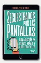 SECUESTRADOS POR LAS PANTALLAS