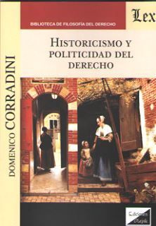 HISTORICISMO Y POLITICIDAD DEL DERECHO (2018)