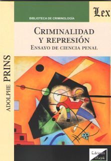 CRIMINALIDAD Y REPRESION. ENSAYO DE CIENCIA PENAL