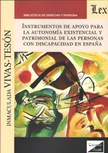 INSTRUMENTOS DE APOYO PARA LA AUTONOMIA EXISTENCIAL Y PATRIMONIAL DE LAS PERSONAS CON DISCAPACIDAD EN ESPAÑA