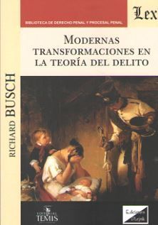 MODERNAS TRANSFORMACIONES EN LA TEORIA DEL DELITO