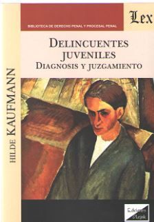 DELINCUENTES JUVENILES. DIAGNOSIS Y JUZGAMIENTO
