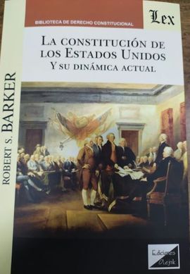 CONSTITUCION DE ESTADOS UNIDOS Y SU DINAMICA ACTUAL, LA