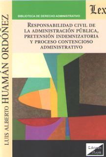RESPONSABILIDAD CIVIL DE LA ADMINISTRACION PUBLICA, PRETENSION INDEMNIZATORIA Y PROCESO CONTENCIOSO ADMINISTRATIVO