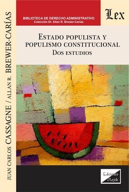 ESTADO POPULISTA Y POPULISMO CONSTITUCIONAL: DOS ESTUDIOS