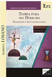 TEORIA PURA DEL DERECHO. EVOLUCION Y PUNTOS CRUCIALES