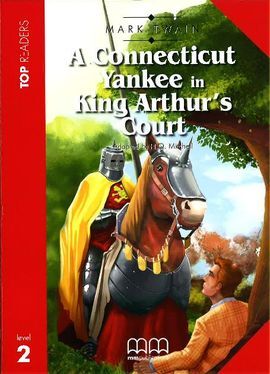 A CONNECTICUT YANKEE IN KING ARTHURS COURT