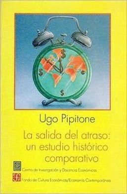 SALIDA DEL ATRASO: UN ESTUDIO HISTORICO COMPARATIVO