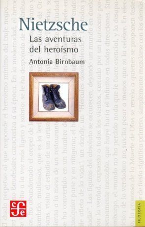 NIETZSCHE. LAS AVENTURAS DEL HEROISMO