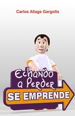 ECHANDO A PERDER SE EMPRENDE