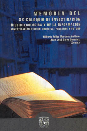 MEMORIA DEL XX COLOQUIO INTERNACIONAL DE INVESTIGACION BIBLIOTECOLOGICA Y DE LA INFORMACION