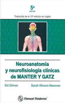 NEUROANATOMIA Y NEUROFISIOLOGIA CLINICAS DE MANTER Y GANTZ.
