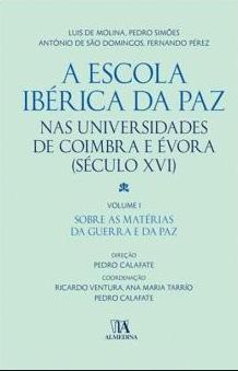 A ESCOLA IBÉRICA DA PAZ NAS UNIVERSIDADES DE COIMBRA E ÉVORA (SÉCULO XVI). I