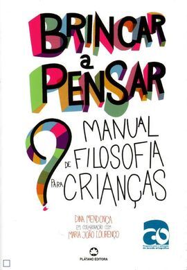 BRINCAR A PENSAR. MANUAL DE FILOSOFIAS PARA CRIANÇAS