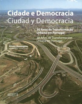 CIDADE E DEMOCRACIA  /  CIUDAD Y DEMOCRACIA   30 ANOS DE TRANSFORMAÇAO URBANA EM