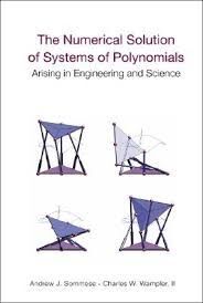 THE NUMERICAL SOLUTION OF SYSTEMS OF POLYNOMIALS ARISING IN ENGINEERING AND SCIENCE