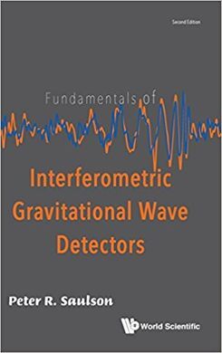 FUNDAMENTALS OF INTERFEROMETRIC GRAVITATIONAL WAVE DETECTORS