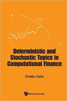 DETERMINISTIC AND STOCHASTIC TOPICS IN COMPUTATIONAL FINANCE
