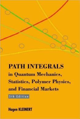 PATH INTEGRALS IN QUANTUM MECHANICS, STATISTICS, POLYMER PHYSICS, AND FINANCIAL MARKETS