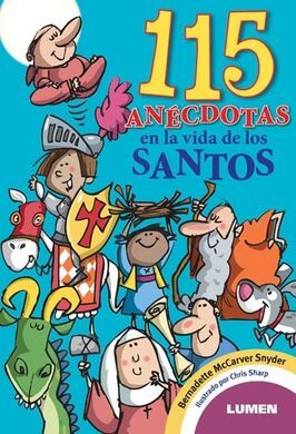 115 ANÉCDOTAS EN LA VIDA DE LOS SANTOS