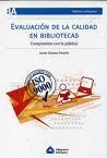 EVALUACIÓN DE LA CALIDAD EN BIBLIOTECAS. COMPROMISO CON LO PÚBLICO