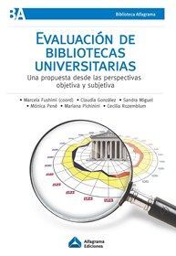 EVALUACIÓN DE BIBLIOTECAS UNIVERSITARIAS: UNA PROPUESTA DESDE LAS PERSPECTIVAS OBJETIVA Y SUBJETIVA