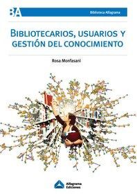 BIBLIOTECARIOS, USUARIOS Y GESTIÓN DEL CONOCIMIENTO