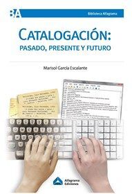 CATALOGACIÓN: PASADO, PRESENTE Y FUTURO