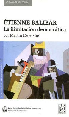 ÉTIENNE BALIBAR. LA ILIMITACIÓN DEMOCRÁTICA
