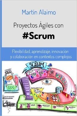 PROYECTOS ÁGILES CON SCRUM: FLEXIBILIDAD, APRENDIZAJE, INNOVACIÓN Y COLABORACIÓN EN CONTEXTOS COMPLEJOS