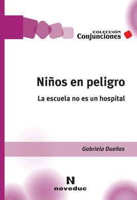 NIÑOS EN PELIGRO. LA ESCUELA NO ES UN HOSPITAL