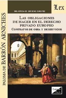 LAS OBLIGACIONES DE HACER EN EL DERECHO PRIVADO EUROPEO