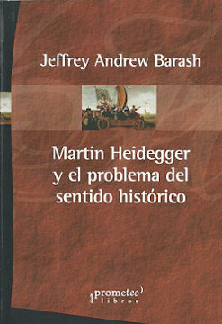 MARTIN HEIDEGGER Y EL PROBLEMA DEL SENTIDO HISTORICO