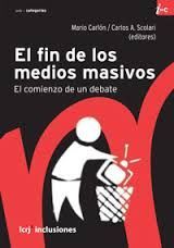 EL FIN DE LOS MEDIOS MASIVOS. EL DEBATE CONTINÚA