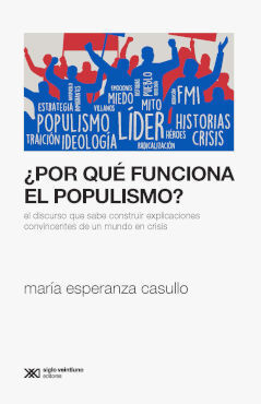POR QUE FUNCIONA EL POPULISMO?