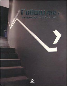 FOLLOW ME: SIGNAGE DESIGNS
