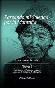 PASEANDO MI SOLEDAD POR LA MONTAÑA - TOMO I