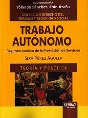TRABAJO AUTÓNOMO RÉGIMEN JURÍDICO DE LA PRESTACIÓN DE SERVICIOS