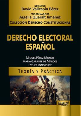 DERECHO ELECTORAL ESPAÑOL. TEORIA Y PRACTICA