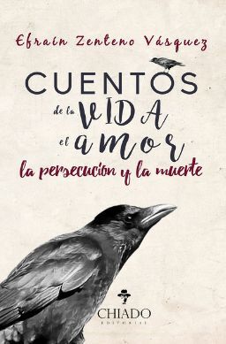CUENTOS DE LA VIDA, EL AMOR, LA PERSECUCIÓN Y LA MUERTE