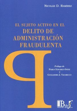 SUJETO ACTIVO EN EL DELITO DE ADMINISTRACIÓN FRAUDULENTA